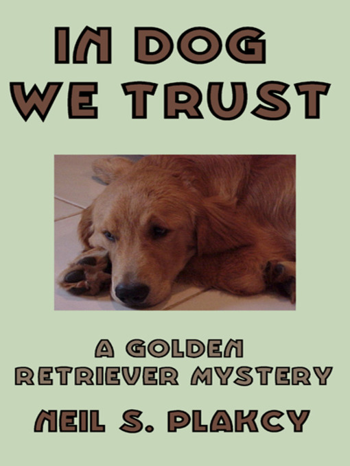 Title details for In Dog We Trust by Neil S. Plakcy - Wait list